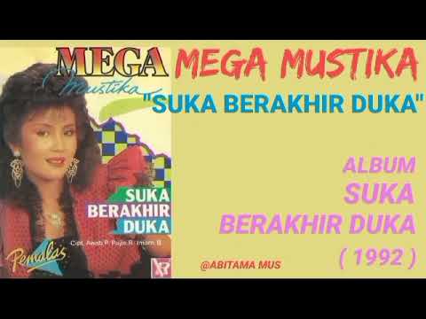 MEGA MUSTIKA _ SUKA BERAKHIR DUKA