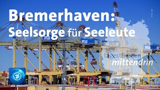 Bremerhaven Seelsorge Für Seeleute Tagesthemen Mittendrin