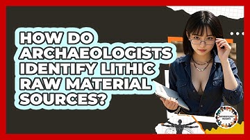 How Do Archaeologists Identify Lithic Raw Material Sources? - Anthropology Insights