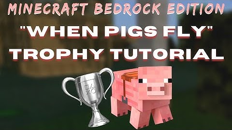 When Pigs Fly Trophy/Achievement Tutorial - Minecraft Bedrock Edition