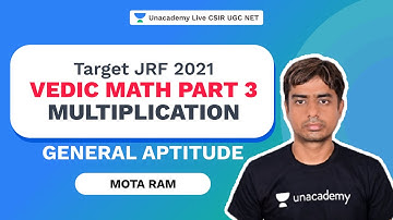 Target JRF 2021| Vedic math part 3 - multiplication General Aptitude| Mota Ram| Unacademy Live