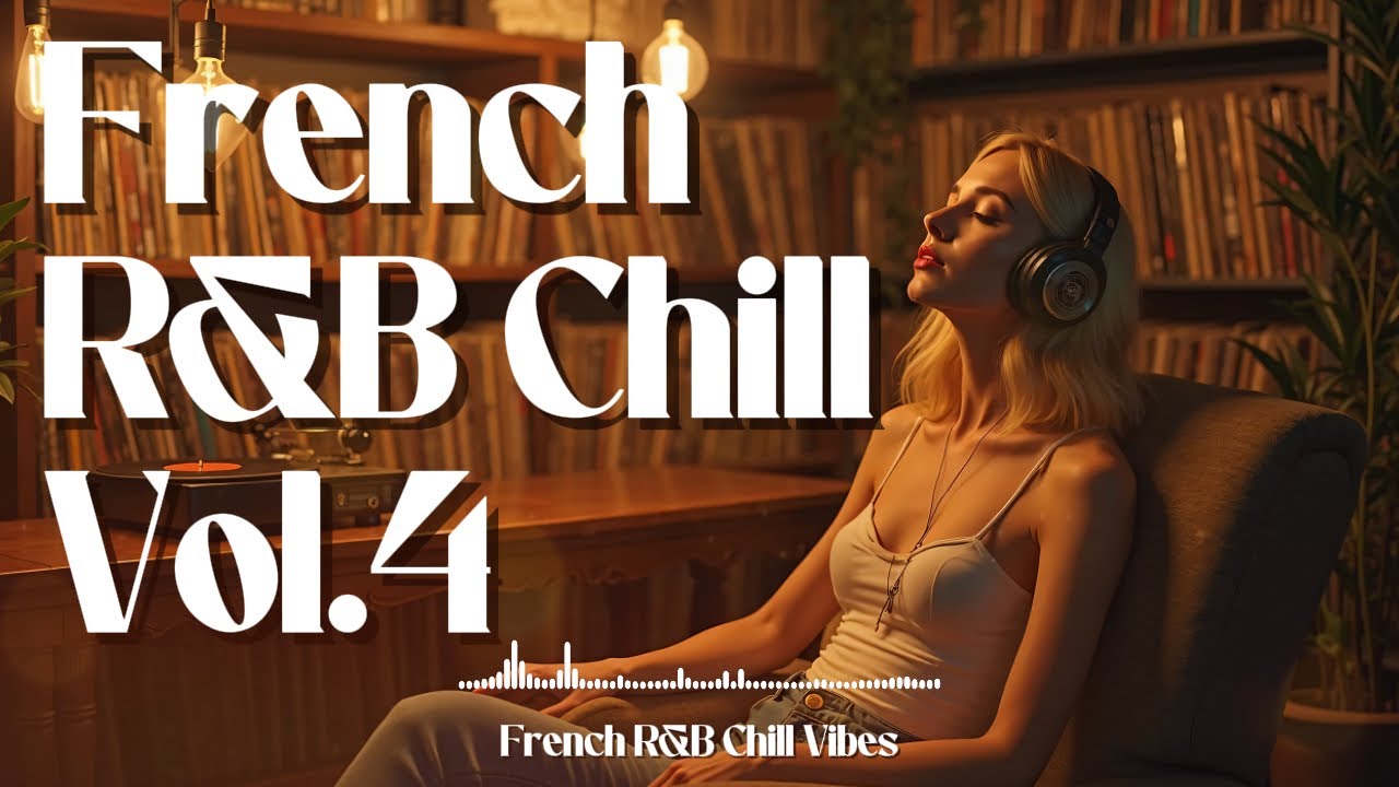 French R&b French R&B Chill Playlist 4 | Cozy Music for Study, Work, Coffee ...