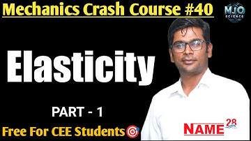 Elasticity Lec-1 | {#Mechanics -40} Crash Course by Ram Tiwari Sir |CEE#Physics #mechanics