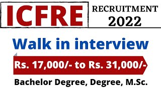 ICFRE 2022 notification | Icfre recruitment 2022 | ICFRE walk in interview job | ICFRE vacancy 2022