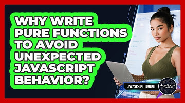 Why Write Pure Functions To Avoid Unexpected JavaScript Behavior? - JavaScript Toolkit