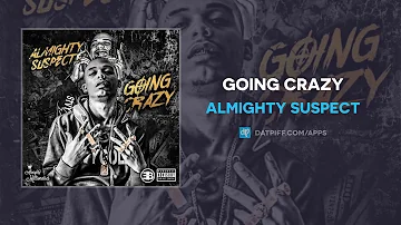 Almighty Suspect "Going Crazy" (AUDIO)