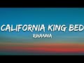 Rihanna - California King Bed (Lyrics)