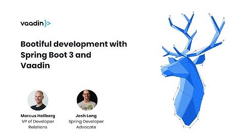 Webinar: Bootiful development with Spring Boot 3 and Vaadin