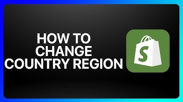 How To Change Country Region In Shopify Tutorial