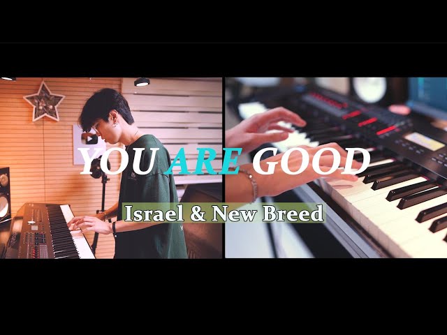 You Are Good  (Israel & New Breed) by Yohan Kim