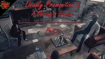 Deadly Premonition 2: A Blessing in Disguise -- Part 2