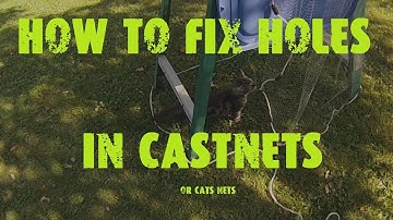 How I fix holes in Castnets - or is it catsnets?