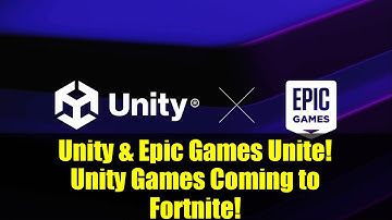 Unity & Epic Games Unite! Unity Games Coming to Fortnite!