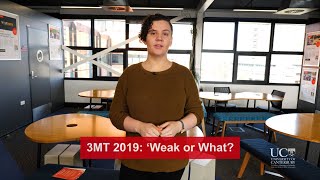 3MT 2019: Eloise Smith ‘Weak or What?