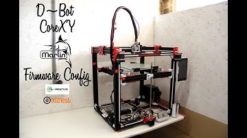 DBot CoreXY 3D Printer Build - Part 7 Firmware Config