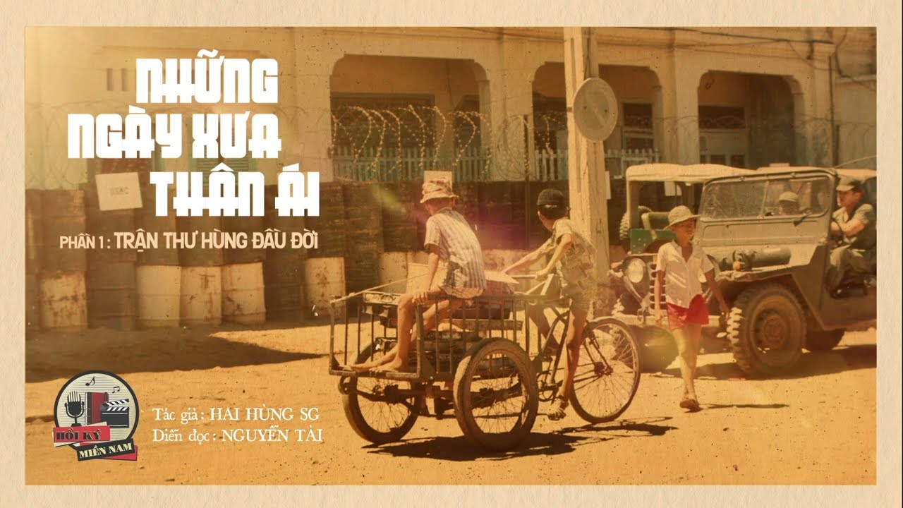 Hồi Ký Miền Nam | Những Ngày Xưa Thân Ái (Full)