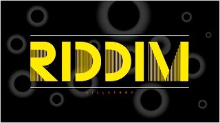 RIDDIM DROP @KillStroy