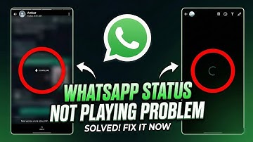 How to Fix WhatsApp Status Not Playing Problem | Status Loading / Download Error Solved
