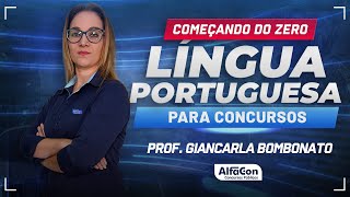 LÍNGUA PORTUGUESA PARA CONCURSOS 2024 - Aula 1/2 - AlfaCon