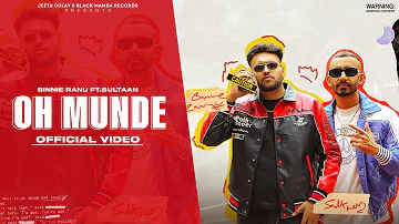 OH MUNDE (Official Video) BINNIE RANU x Sultaan | Latest Punjabi Song 2023 | New Punjabi Song 2023