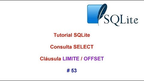 Tutorial SQLite 2023 N 53 Consulta SELECT Clausula LIMIT OFFSET