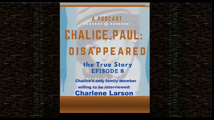 Episode 8: Chalice's only family member willing to...
