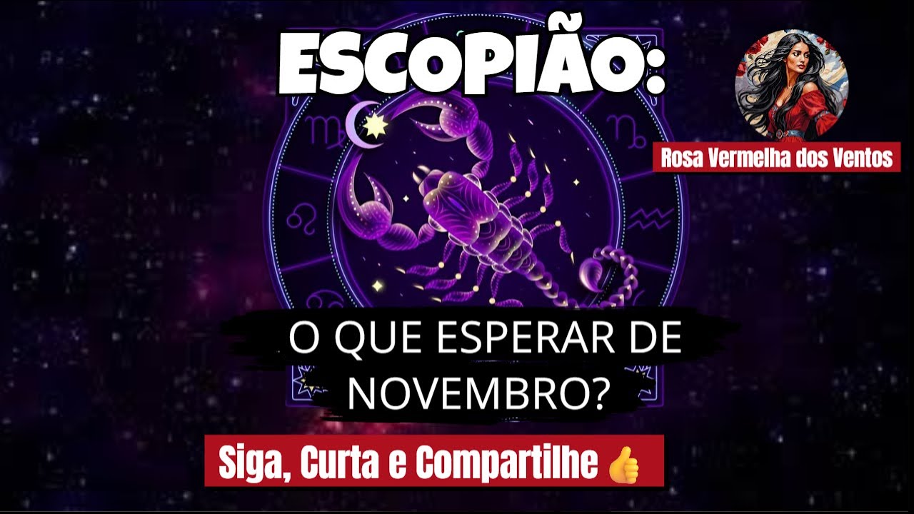 ♏ ESCORPIÃO – O que esperar do mês de Novembro? Com Taro Marcelha e ...