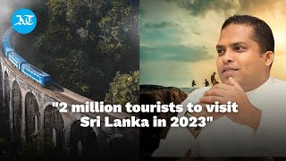 Sri Lanka Tourism 2023: Tourism minister says 2 million tourists to visit in 2023