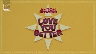 Anton Powers - Love You Better (Anton Powers Re-Edit Extended) Resimi