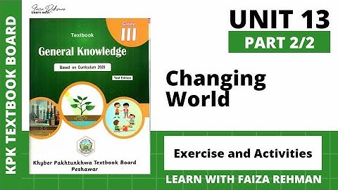 GENERAL KNOLWDGE Class 3 Unit 13 | CHANGING WORLD | Part 2/2
