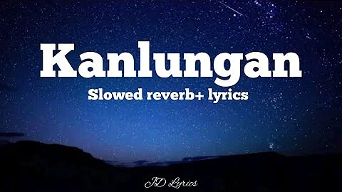 Kanlungan lyrics (slowed reverb)