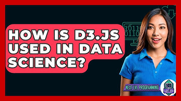 How Is D3.js Used In Data Science? - Next LVL Programming