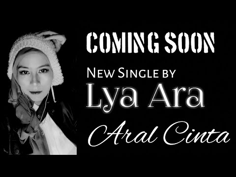 Coming Soon, New Single : ARAL CINTA | Lya Ara. Asli enak, memanjakan telinga. Kalian pasti Sukak.