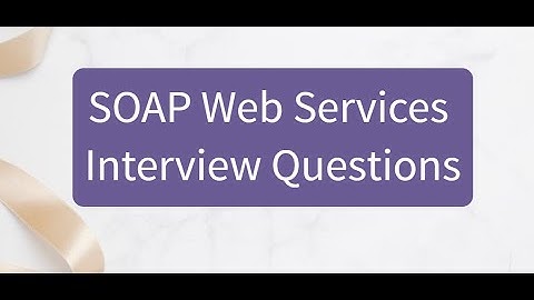 SOAP Web Services Interview Questions