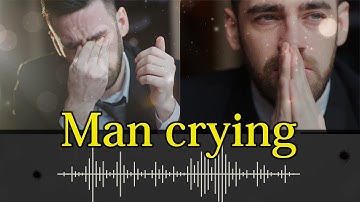 363. Man crying - sound effect