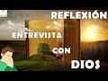 Se Feliz Con Lo Que Tienes y Eres| Entrevista Con Dios| Reflexión