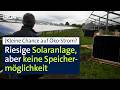 Öko-Strom-Chance verpasst? Riesige Solaranlage – aber keine Speichermöglichkeit | Abendschau | BR24