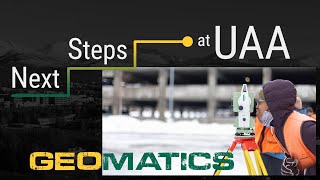 A taste of UAA College of Engineering's Geomatics program