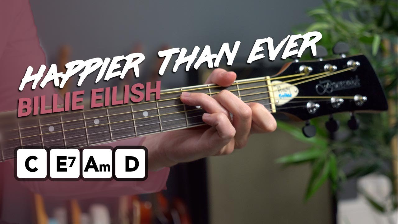 Play Happier Than Ever by Billie Eilish with simple chords YouTube