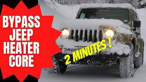 Jeep Heater Core Bypass In 2 Minutes