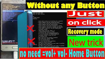 Free Way 1 Click to Enter Recovery Mode on Any Samsung without Home or Power Button All Android