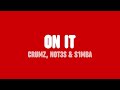 Crumz, Not3s & S1mba - On It (Lyrics) [feat. PnB Rock & K1NG]