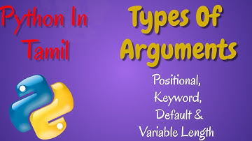 Python in Tamil -Types Of Arguments -Positional, Keyword, Default, Variable Length, Keyword Variable