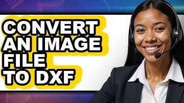 How to Convert an Image File to Dxf (full Guide)
