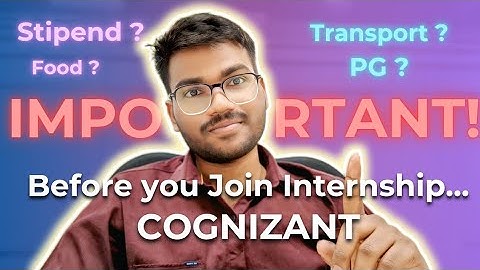 Things You MUST Know Before Joining Cognizant Internship (Stipend, Shuttle, PG, First Day)
