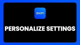How To Personalize Settings In Zoom