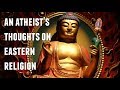 An Atheist’s Thoughts on Eastern Religion