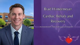 Brad Hintermeyer | Cardiac Rehab and Recovery