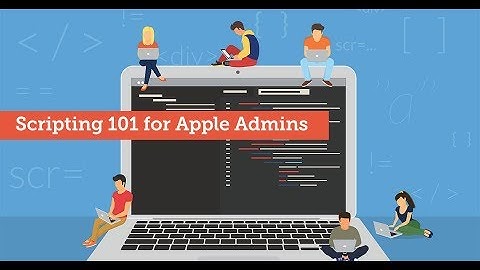 Scripting 101 for Apple Admins