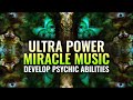 Ultra Power Miracle Music ~ Develop Psychic Abilities, Binaural Beats  ~ Boost Mental Powers